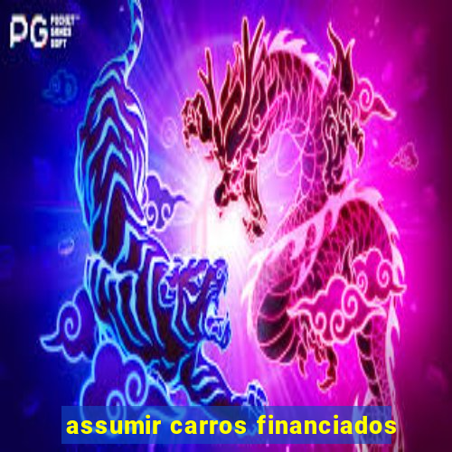 assumir carros financiados